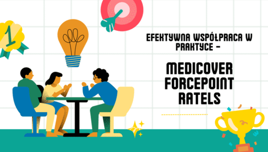 Ratels we współpracy z Medicover i Forcepoint: techniczne wsparcie, które działa
